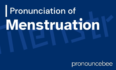 how to pronounce menstruation feature image