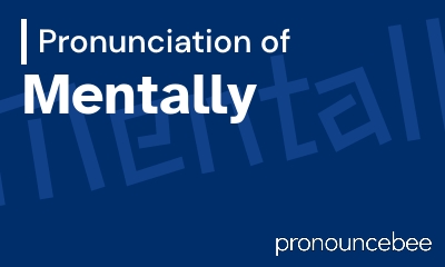 how to pronounce mentally feature image