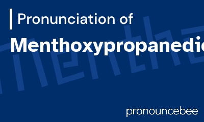 how to pronounce menthoxypropanediol feature image