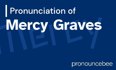 how to pronounce mercy-graves feature image