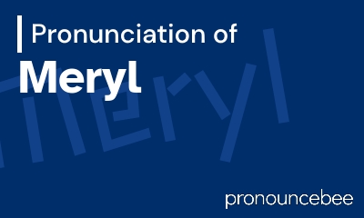 how to pronounce meryl feature image