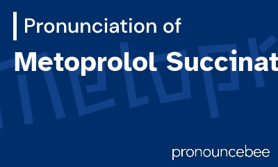 how to pronounce metoprolol-succinate feature image