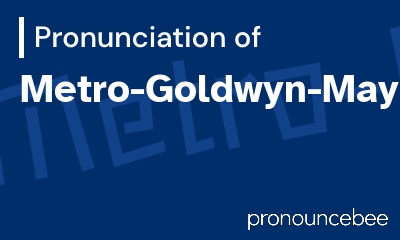 how to pronounce metro-goldwyn-mayer feature image