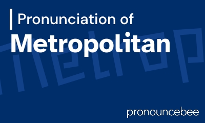 how to pronounce metropolitan feature image