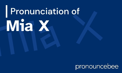 how to pronounce mia-x feature image