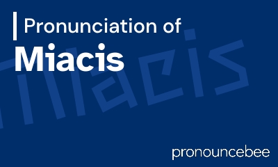 how to pronounce miacis feature image