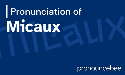 how to pronounce micaux feature image