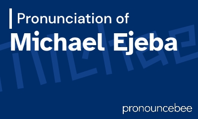 how to pronounce michael-ejeba feature image