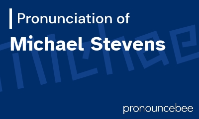 how to pronounce michael-stevens feature image