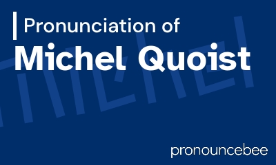 how to pronounce michel-quoist feature image