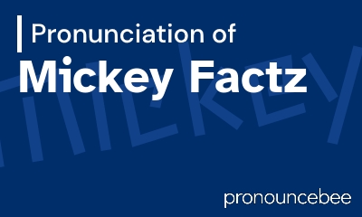 how to pronounce mickey-factz feature image