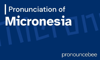 how to pronounce micronesia feature image