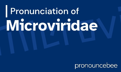 how to pronounce microviridae feature image