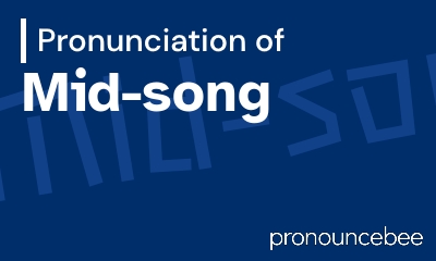 how to pronounce mid-song feature image