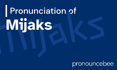 how to pronounce mijaks feature image