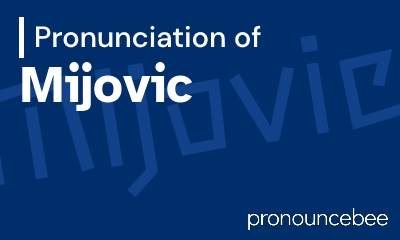 how to pronounce mijovic feature image