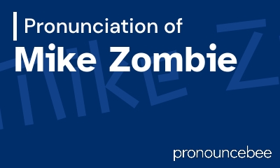 how to pronounce mike-zombie feature image