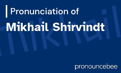 how to pronounce mikhail-shirvindt feature image