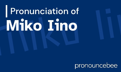 how to pronounce miko-iino feature image