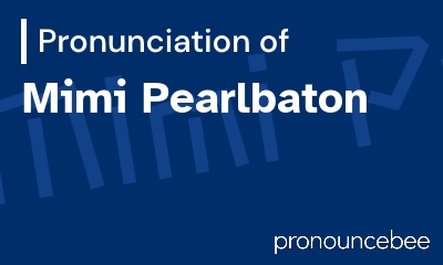 how to pronounce mimi-pearlbaton feature image