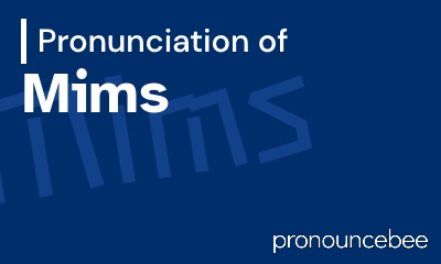how to pronounce mims feature image