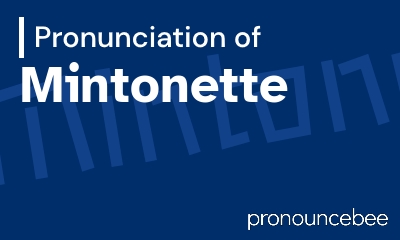 how to pronounce mintonette feature image