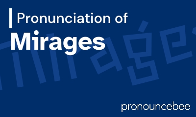 how to pronounce mirages feature image