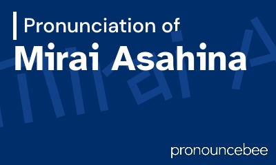 how to pronounce mirai-asahina feature image
