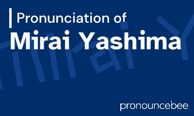 how to pronounce mirai-yashima feature image