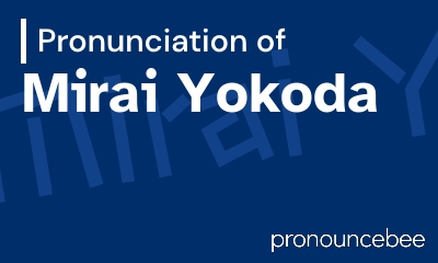 how to pronounce mirai-yokoda feature image