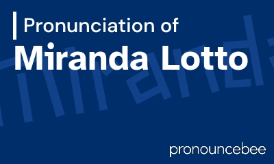 how to pronounce miranda-lotto feature image