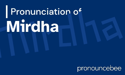 how to pronounce mirdha feature image