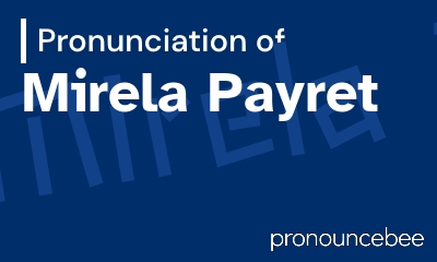 how to pronounce mirela-payret feature image