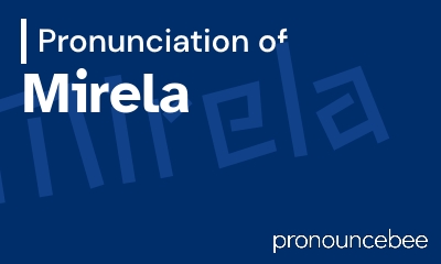 how to pronounce mirela feature image