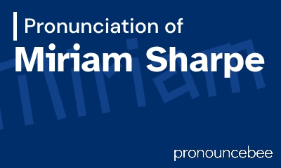 how to pronounce miriam-sharpe feature image
