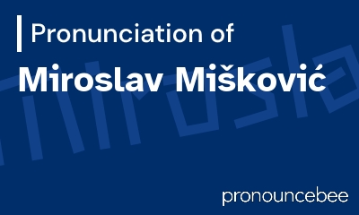how to pronounce miroslav-mi-kovi feature image