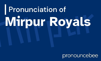 how to pronounce mirpur-royals feature image