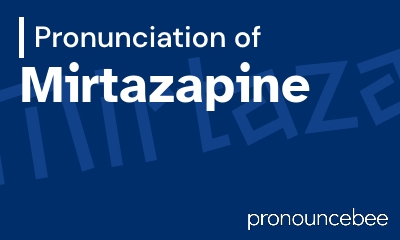 how to pronounce mirtazapine feature image