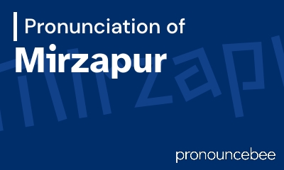 how to pronounce mirzapur feature image
