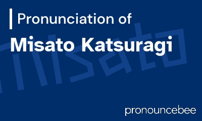 how to pronounce misato-katsuragi feature image