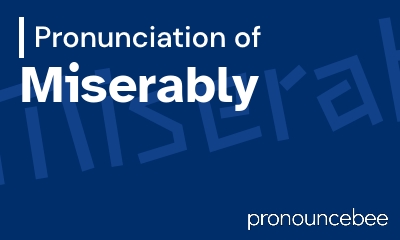 how to pronounce miserably feature image