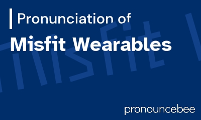 how to pronounce misfit-wearables feature image