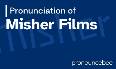 how to pronounce misher-films feature image