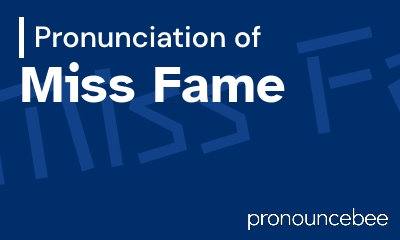 how to pronounce miss-fame feature image