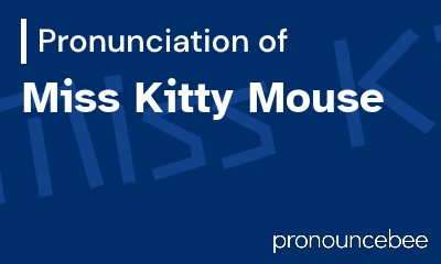 how to pronounce miss-kitty-mouse feature image