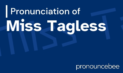 how to pronounce miss-tagless feature image