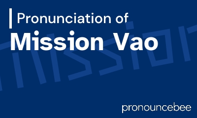 how to pronounce mission-vao feature image