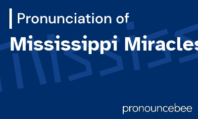 how to pronounce mississippi-miracles feature image