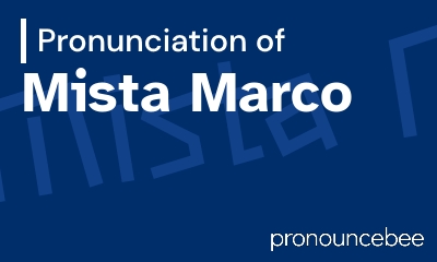 how to pronounce mista-marco feature image