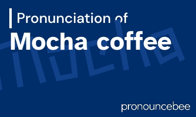 how to pronounce mocha-coffee feature image